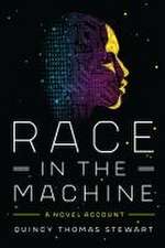 Race in the Machine – A Novel Account