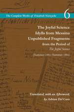 The Joyful Science / Idylls from Messina / Unpublished Fragments from the Period of The Joyful Science (Spring 1881-Summer 1882)