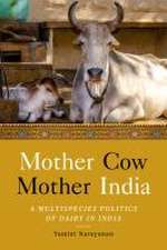 Mother Cow, Mother India – A Multispecies Politics of Dairy in India