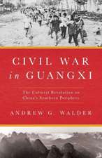 Civil War in Guangxi – The Cultural Revolution on China′s Southern Periphery