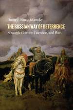 The Russian Way of Deterrence – Strategic Culture, Coercion, and War