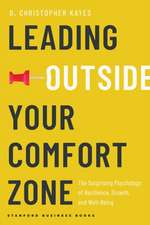 Leading Outside Your Comfort Zone – The Surprising Psychology of Resilience, Growth, and Well–Being