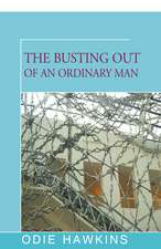 The Busting Out of an Ordinary Man