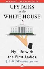 Upstairs at the White House: My Life with the First Ladies