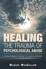 Healing the Trauma of Psychological Abuse