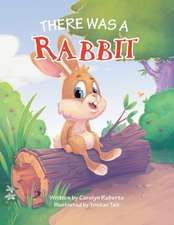 There Was a Rabbit