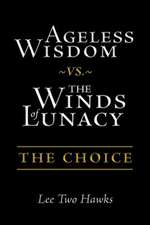 Ageless Wisdom vs. the Winds of Lunacy