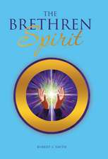 The Brethren Spirit: Knowing, Loving and Caring for Me