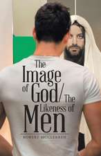 The Image of God/The Likeness of Men