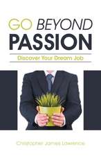 Go Beyond Passion