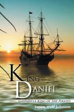 King Daniel: Gasparilla King of the Pirates