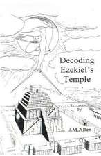 Decoding Ezekiel's Temple