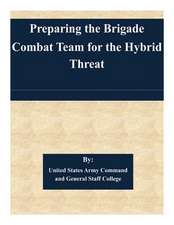 Preparing the Brigade Combat Team for the Hybrid Threat