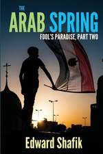 Fool's Paradise Part Two, the Arab Spring