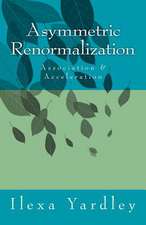 Asymmetric Renormalization