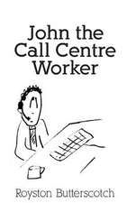 John the Call Centre Worker