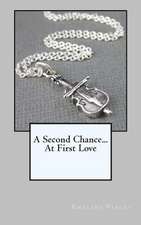 A Second Chance...at First Love