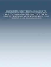 Department of the Treasury Technical Explanation of the Convention Between the Government of the United States of America and the Government of the Re