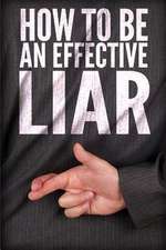 How to Be an Effective Liar