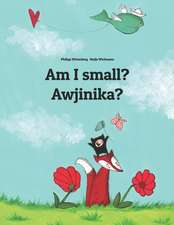 Am I Small? Awjinika?