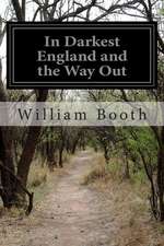 In Darkest England and the Way Out