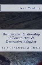 The Circular Relationship of Constructive & Destructive Behavior