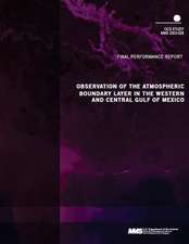 Observation of the Atmospheric Boundary Layer in the Western and Central Gulf of Mexico Final Performance Report