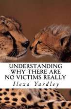 Understanding Why There Are No Victims Really