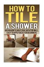 How to Tile a Shower