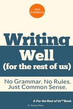 Writing Well (for the Rest of Us)