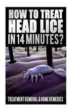 How to Treat Head Lice in 14 Minutes