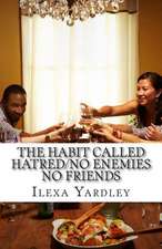 The Habit Called Hatred