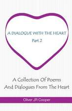 A Dialogue with the Heart - Part Two