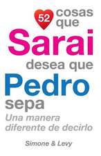 52 Cosas Que Sarai Desea Que Pedro Sepa