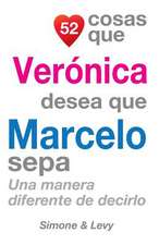 52 Cosas Que Veronica Desea Que Marcelo Sepa