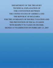 Department of the Treasury Technical Explanation of the Convention Between the Government of the United States of America and the Republic of Bulgaria