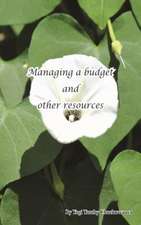 Managing a Budget and Other Resources