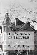 The Window of Trouble