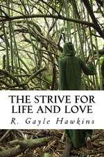 The Strive for Life and Love