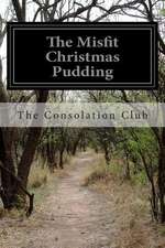 The Misfit Christmas Pudding