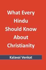 What Every Hindu Should Know about Christianity