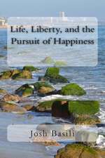 Life, Liberty, and the Pursuit of Happiness