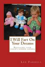 I Will Fart on Your Dreams