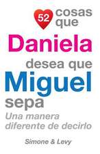 52 Cosas Que Daniela Desea Que Miguel Sepa