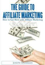 The Guide to Affiliate Marketing