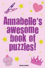 Annabelle's Awesome Book of Puzzles!