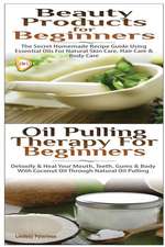 Beauty Products for Beginners & Oil Pulling Therapy for Beginners