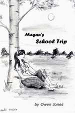 Megan's School Trip