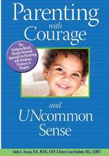 Parenting with Courage and Uncommon Sense