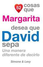 52 Cosas Que Margarita Desea Que David Sepa